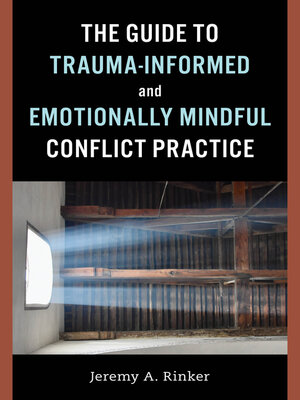 cover image of The Guide to Trauma-Informed and Emotionally Mindful Conflict Practice